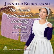 Title: The Amish Quiltmaker's Unlikely Match, Author: Jennifer Beckstrand