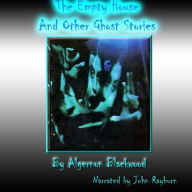 Title: The Empty House and Other Ghost Stories, Author: Algernon Blackwood