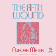 Title: The Fifth Wound, Author: Aurora Mattia