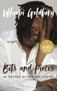 Title: Bits and Pieces: My Mother, My Brother, and Me (Signed Book), Author: Whoopi Goldberg