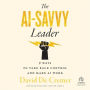 The AI-Savvy Leader: Nine Ways to Take Back Control and Make AI Work