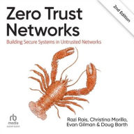 Title: Zero Trust Networks: Building Secure Systems in Untrusted Network (2nd Edition), Author: Evan Gilman