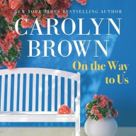 Title: On the Way to Us, Author: Carolyn Brown