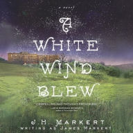 Title: A White Wind Blew, Author: James Markert