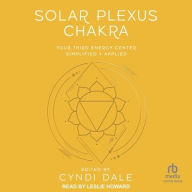 Title: Solar Plexus Chakra: Your Third Energy Center Simplified and Applied, Author: Cyndi Dale