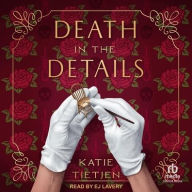 Title: Death in the Details: A Novel, Author: Katie Tietjen