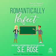 Title: Romantically Perfect, Author: S.E. Rose