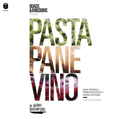 Pasta, Pane, Vino: Deep Travels Through Italy's Food Culture