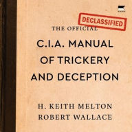 Title: The Official CIA Manual of Trickery and Deception, Author: H. Keith Melton