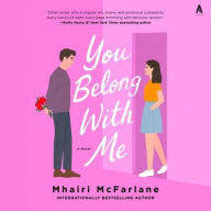 Title: You Belong with Me: A Novel, Author: Mhairi McFarlane