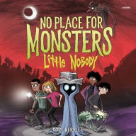 Title: No Place for Monsters: Little Nobody, Author: Kory Merritt