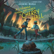 Title: A Strange Thing Happened in Cherry Hall, Author: Jasmine Warga