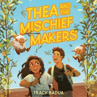 Title: Thea and the Mischief Makers, Author: Tracy Badua