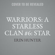 Title: Warriors: A Starless Clan #6: Star, Author: Erin Hunter
