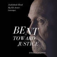 Title: Bent Towards Justice, Author: Steven R. Feldman