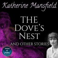 Title: The Dove's Nest and Other Stories, Author: Katherine Mansfield