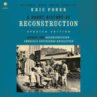 Title: A Short History of Reconstruction [Updated Edition], Author: Eric Foner
