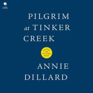 Title: Pilgrim at Tinker Creek, Author: Annie Dillard