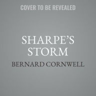 Title: Sharpe's Storm: A Novel, Author: Bernard Cornwell