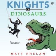 Title: Knights vs. Dinosaurs, Author: Matt Phelan