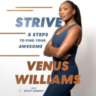 Title: Strive: 8 Steps to Find Your Awesome , Author: Venus Williams