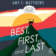 Title: Best, First, and Last, Author: Amy T. Matthews