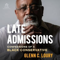 Title: Late Admissions: Confessions of a Black Conservative, Author: Glenn Loury