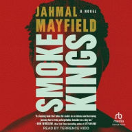 Title: Smoke Kings: A Novel, Author: Jahmal Mayfield