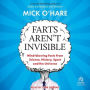 Farts Aren't Invisible: Mind-Blowing Facts From Science, History, Sport and The Universe