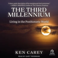 Title: The Third Millennium: Living in the Posthistoric World, Author: Ken Carey