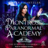 Title: Montrose Paranormal Academy: The European Conspiracy, Author: Barbara Hartzler