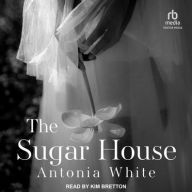 Title: The Sugar House, Author: Antonia White
