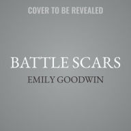 Title: Battle Scars, Author: Emily Goodwin