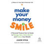 Make Your Money Smile: A Personal Finance How-to-Guide to Manage, Earn, Grow, Borrow, and Protect Your Wealth