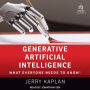 Generative Artificial Intelligence: What Everyone Needs to Know ®