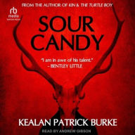 Title: Sour Candy, Author: Kealan Patrick Burke