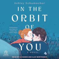 Title: In the Orbit of You, Author: Ashley Schumacher