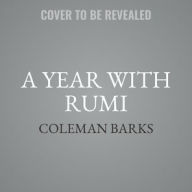 Title: A Year with Rumi: Daily Readings, Author: Coleman Barks