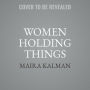 Women Holding Things