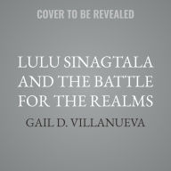 Title: Lulu Sinagtala and the Battle for the Realms, Author: Gail D Villanueva
