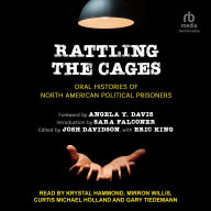 Title: Rattling the Cages: Oral Histories of North American Political Prisoners, Author: Sara Falconer