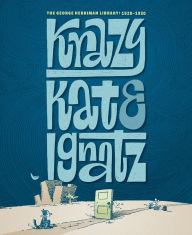Title: The George Herriman Library: Krazy & Ignatz 1928-1930, Author: George Herriman
