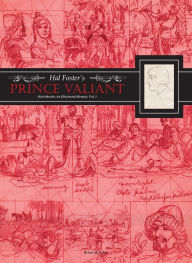 Title: Hal Foster's Prince Valiant Sketchbooks: An Illustrated Memoir: Volume 1, Author: Hal Foster