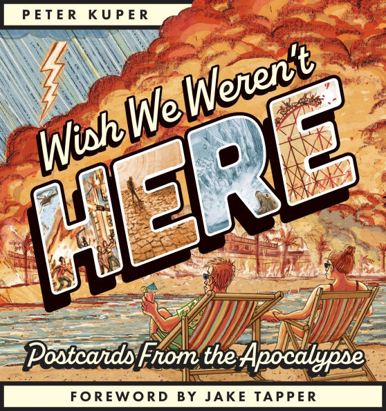 Wish We Weren't Here: Postcards From the Apocalypse