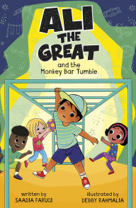 Title: Ali the Great and the Monkey Bar Tumble, Author: Saadia Faruqi