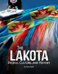 Title: The Lakota: People, Culture, and History, Author: Tracy Hauff