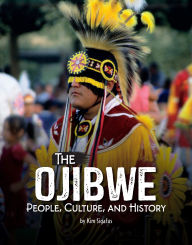 Title: The Ojibwe: People, Culture, and History, Author: Kim Sigafus