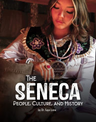 Title: The Seneca: People, Culture, and History, Author: Dr. Faye Lone