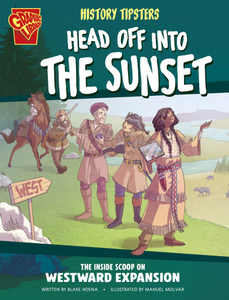 History Tipsters Head Off into the Sunset: The Inside Scoop on Westward Expansion