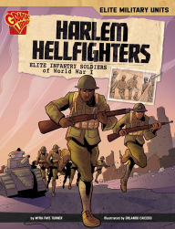 Title: Harlem Hellfighters: Elite Infantry Soldiers of World War I, Author: Myra Faye Turner
